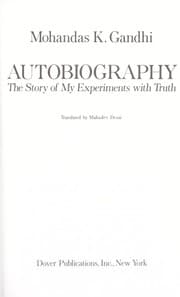 An Autobiography: The Story of My Experiments with Truth